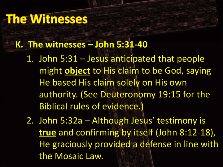 k the witnesses john 5 31 40 1 john 5 31 jesus