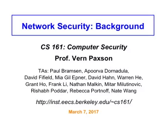 Network Security: Background CS 161: Computer Security Prof. Vern Paxson  TAs: Paul Bramsen,