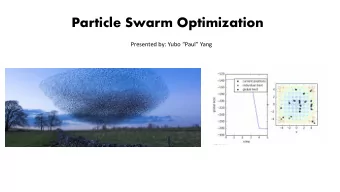 Particle Swarm Optimization Presented by: Yubo Paul Yang  Motivation: Swarm Intelligence