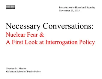 Necessary Conversations:  Nuclear Fear &amp;  Nuclear Fear &amp;  A First Look at Interrogation