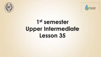 1 st semester  Upper Intermediate  Lesson 35  Topic 35:  Vocabulary: The media.  The media  - the