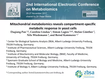Mitochondrial metabolomics reveals compartment-specific  metabolic response in yeast cells Daqiang
