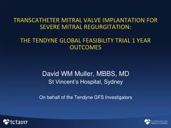 TRANSCATHETER MITRAL VALVE IMPLANTATION FOR  SEVERE MITRAL REGURGITATION:  THE TENDYNE GLOBAL