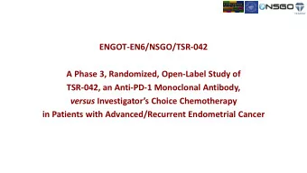 ENGOT-EN6/NSGO/TSR-042  A Phase 3, Randomized, Open-Label Study of  TSR-042, an Anti-PD-1