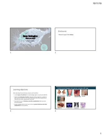 Ne  New biologics:  Wh  What are they?  Peter Chin-Hong MD  Professor of Medicine  UCSF  October