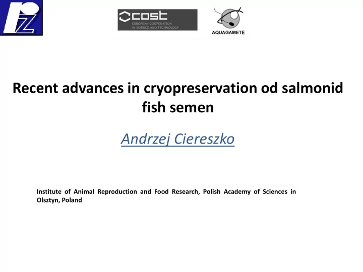 andrzej ciereszko institute of animal reproduction and