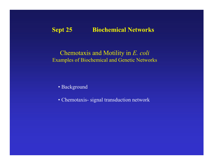 sept 25 biochemical networks chemotaxis and motility in e