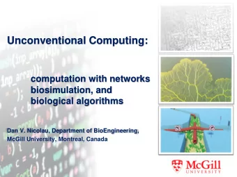 Unconventional Computing:  computation with networks  biosimulation, and  biological algorithms
