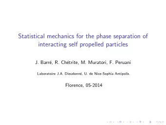 Statistical mechanics for the phase separation of  interacting self propelled particles  J. Barr