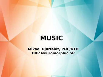 MUSIC  Mikael Djurfeldt, PDC/KTH  HBP Neuromorphic SP  Outline  Interfaces in computatjonal
