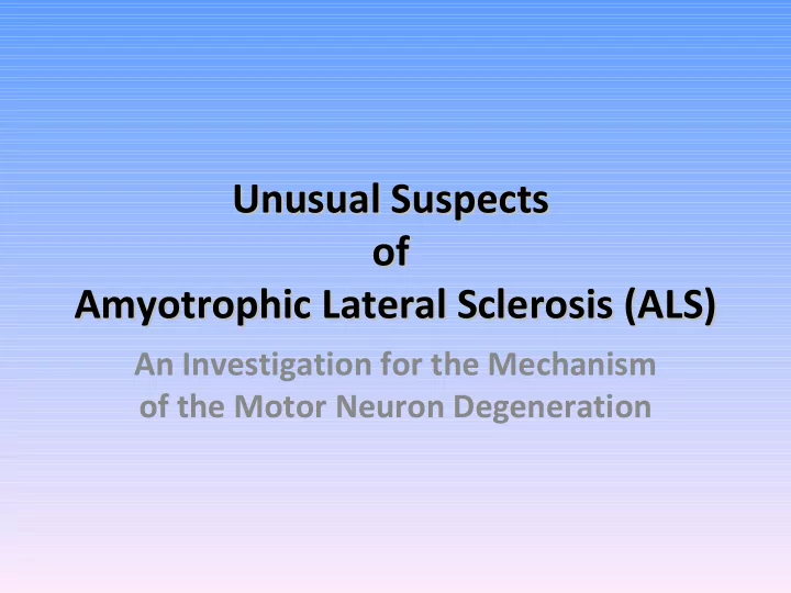 unusual suspects unusual suspects of of amyotrophic