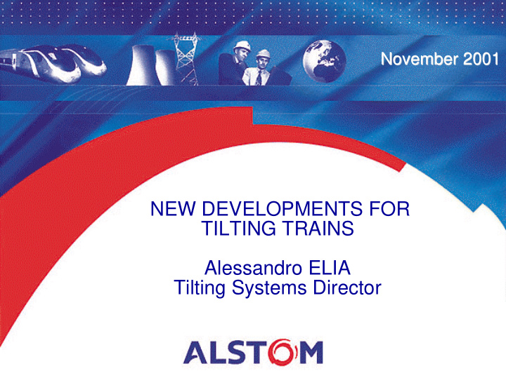 new developments for tilting trains alessandro elia