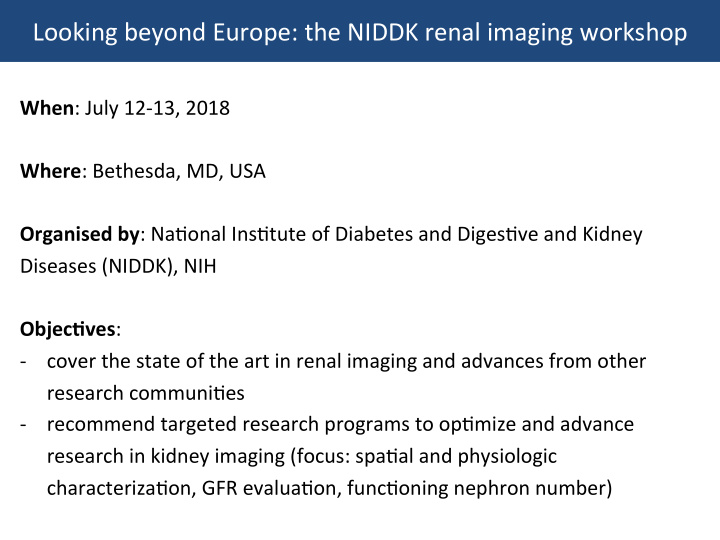 looking beyond europe the niddk renal imaging workshop