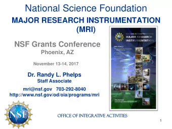 National Science Foundation  MAJOR RESEARCH INSTRUMENTATION  (MRI)  NSF Grants Conference  Phoenix,