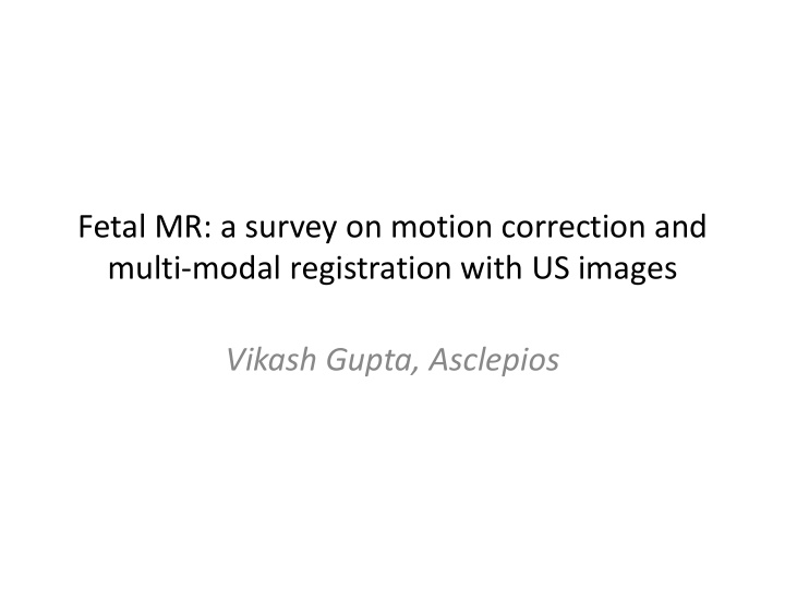 fetal mr a survey on motion correction and multi modal