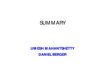 SUM M ARY  UM ESH M AHANTSHETTY  DANIEL BERGER  Message : 1  TREATMENT DECISION  GYN ONCOL