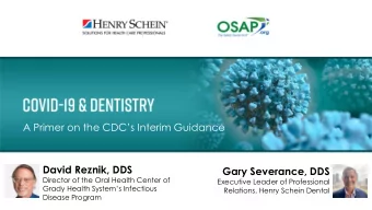 David Reznik, DDS  Gary Severance, DDS  Director of the Oral Health Center of  Executive Leader of