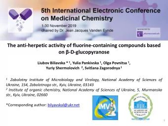 The anti-herpetic activity of fluorine-containing compounds based on  -D-glucopyranose Liubov