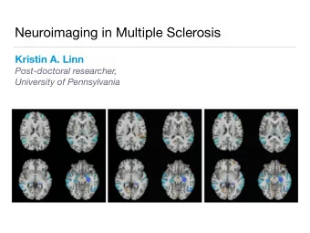 Neuroimaging in Multiple Sclerosis  Kristin A. Linn  Post-doctoral researcher,  University of