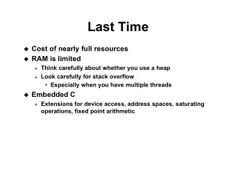 Last Time u Cost of nearly full resources u RAM is limited  Think carefully about