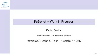PgBench  Work in Progress  Fabien Coelho  MINES ParisTech, PSL Research University  PostgreSQL