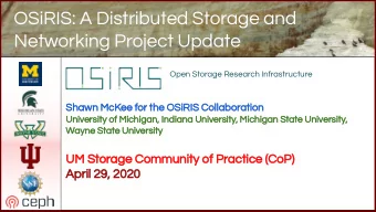 OSiRIS: A Distributed Storage and  Networking Project Update  Open Storage Research Infrastructure