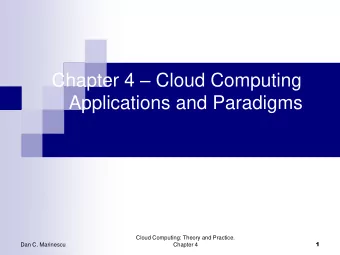 Chapter 4  Cloud Computing  Applications and Paradigms  Cloud Computing: Theory and Practice.  1