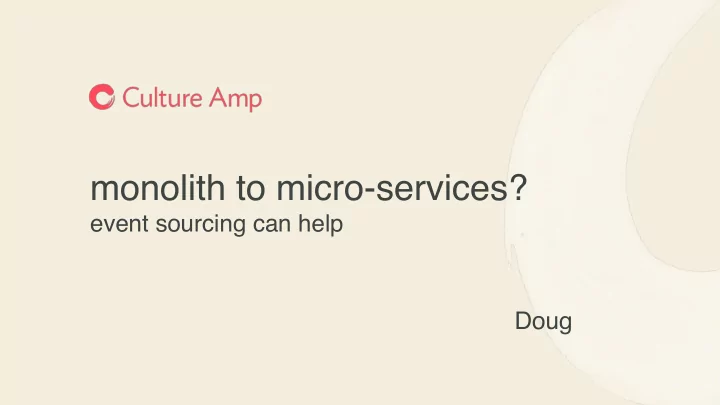 monolith to micro services