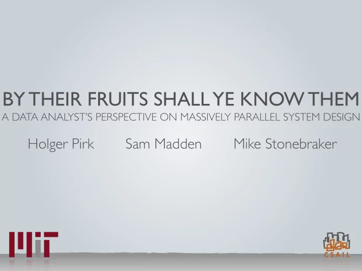 by their fruits shall ye know them