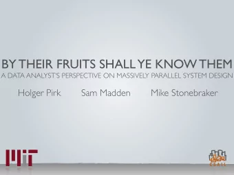 BY THEIR FRUITS SHALL YE KNOW THEM  A DATA ANALYSTS PERSPECTIVE ON MASSIVELY PARALLEL SYSTEM