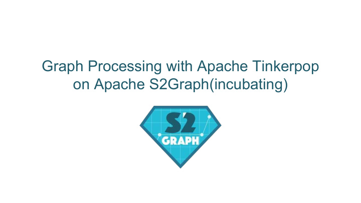 graph processing with apache tinkerpop on apache s2graph