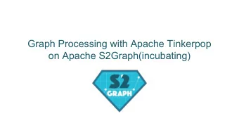 Graph Processing with Apache Tinkerpop  on Apache S2Graph(incubating)  TABLE OF CONTENTS  -