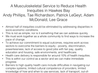 A Musculoskeletal Service to Reduce Health  Inequities in Hawkes Bay  Andy Phillips, Tae