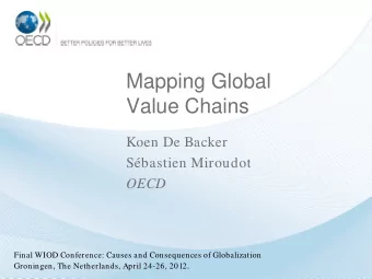 Mapping Global  Value Chains  Koen De Backer  Sbastien Miroudot  OECD  Final WIOD Conference:
