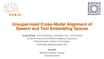 Unsupervised Cross-Modal Alignment of  Speech and Text Embedding Spaces  Yu-An Chung  Wei-Hung Weng