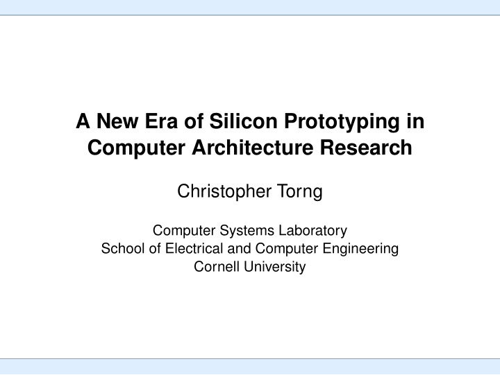 a new era of silicon prototyping in computer architecture