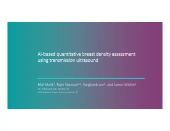 AIbased quantitative breast density assessment  using transmission ultrasound Bilal Malik 1 ,