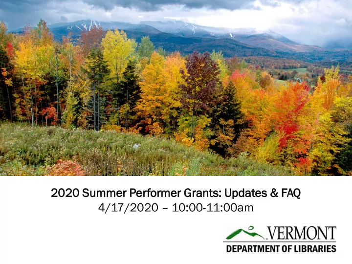 2020 20 summer r performer ormer grants ants up updates s