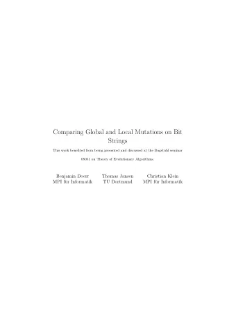 Comparing Global and Local Mutations on Bit  Strings  This work benefited from being presented and