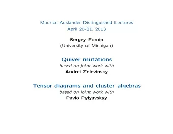 Quiver mutations  based on joint work with  Andrei Zelevinsky  Tensor diagrams and cluster algebras