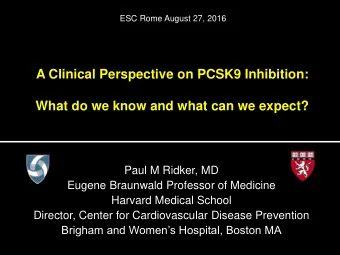 A Clinical Perspective on PCSK9 Inhibition:  What do we know and what can we expect?  Paul M