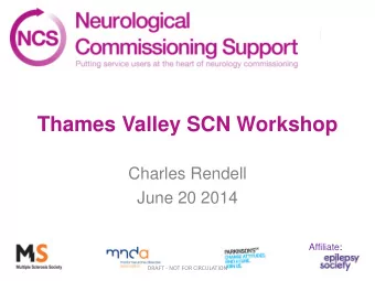 Thames Valley SCN Workshop  Charles Rendell  June 20 2014  Affiliate:  DRAFT - NOT FOR CIRCULATION