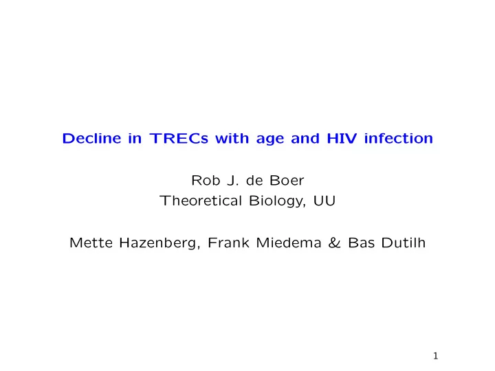 decline in trecs with age and hiv infection rob j de boer