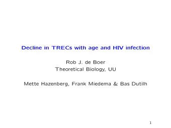 Decline in TRECs with age and HIV infection  Rob J. de Boer  Theoretical Biology, UU  Mette