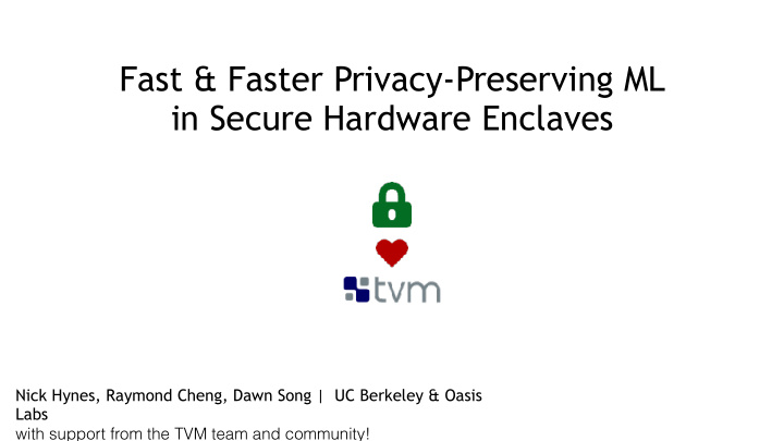 fast faster privacy preserving ml in secure hardware