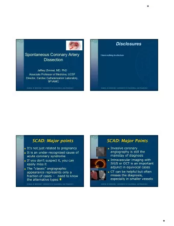 Disclosures  Spontaneous Coronary Artery  I have nothing to disclose  Dissection  Jeffrey Zimmet,