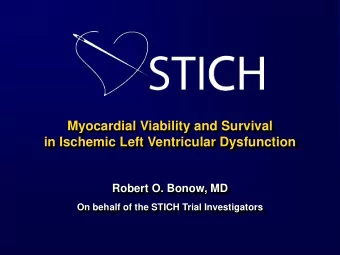Myocardial Viability and Survival  in Ischemic Left Ventricular Dysfunction  Robert O. Bonow, MD
