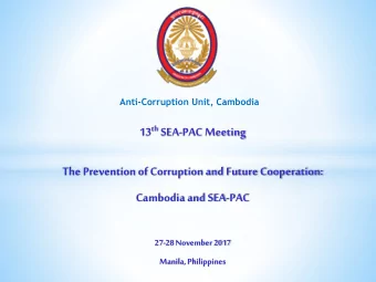 The Prevention of Corruption and Future Cooperation:  Cambodia and SEA-PAC  27-28 November 2017