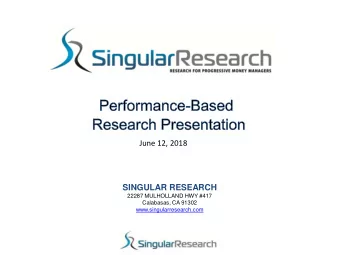 June 12, 2018  SINGULAR RESEARCH  22287 MULHOLLAND HWY #417  Calabasas, CA 91302