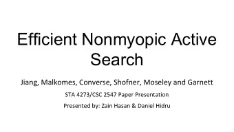 Efficient Nonmyopic Active  Search  Jiang, Malkomes, Converse, Shofner, Moseley and Garnett  STA